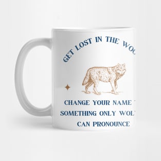 get lost - wolf Mug